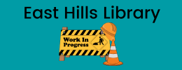 East Hills Library Closed Wednesday, August 12 – Friday, August 14