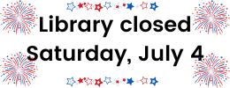 Library Closed for Independence Day