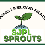 SJPL Sprouts: Growing Lifelong Readers logo