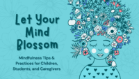 Mindfulness Tips & Practice for Children, Students, and Caregivers