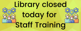 Library Closed for Staff Training