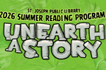 St. Joseph Public Library 2026 Summer Reading Program Unearth a Story